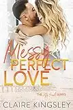 Messy Perfect Love: A Steamy Small-Town Romance (A Jetty Beach Romance Book 3)