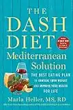 The DASH Diet Mediterranean Solution: The Best Eating Plan to Control Your Weight and Improve Your Health for Life (A DASH Diet Book)