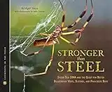 Stronger Than Steel: Spider Silk DNA and the Quest for Better Bulletproof Vests, Sutures, and Parachute Rope (Scientists in the Field (Paperback))