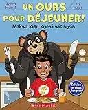 Un ours pour déjeuner! / Makwa kidji kijebà wìsiniyàn (French Edition)