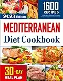 Mediterranean Diet Cookbook: 1600 Mouthwatering & Kitchen-Tested Recipes for Living a Healthier Lifestyle, 30-Day Meal Plan to Help You Build Healthy Habits