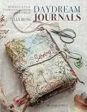 Daydream Journals: Memories, ideas and inspiration in stitch, cloth & thread