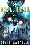 Serial Killer: A Space Opera Adventure Legal Thriller (Judge, Jury, Executioner Book 3)