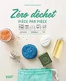 Zéro déchet pièce par pièce: Astuces, conseils et DIY (Pratique green)