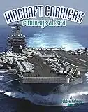 Aircraft Carriers: Runways at Sea (Vehicles on the Move)