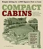 Compact Cabins: Simple Living in 1000 Square Feet or Less