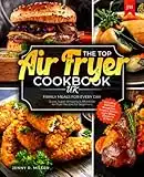 The Top Air Fryer Cookbook UK: Quick, Super-Amazing & Affordable Air Fryer Recipes for Beginners I including Delicious Breakfast, Snacks, Dinner, ... Desserts & More I Family Meals for Every Day