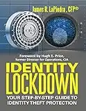 Identity Lockdown: Your Step By Step Guide to Identity Theft Protection