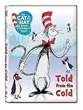 Cat in the Hat Knows a Lot About That!: Told From The Cold