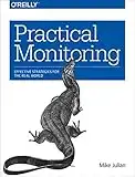 Practical Monitoring: Effective Strategies for the Real World