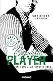 Beautiful Player (Saga Beautiful 3): Un seductor irresistible (Best Seller)