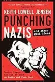 Punching Nazis: And Other Good Ideas