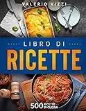 Libro di ricette: 500 ricette di cucina