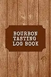 Bourbon Tasting Log Book: Guided Bourbon Journal: Perfect Classy Gift for Bourbon Lovers Men and Women