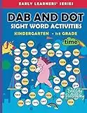 Dab and Dot Sight Word Activities: 100+ Dot to Dot Sight words with Bingo Daubers for Kindergarten to Grade 1 kids | For Early Learners