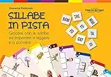 Sillabe in pista. Con gadget. Giocare con le sillabe ed imparare a leggere e a scrivere (Vol. 1)