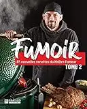 Fumoir, tome 2: 85 nouvelles recettes du Maître Fumeur