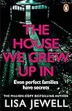 The House We Grew Up In: A psychological thriller from the bestselling author of The Family Upstairs