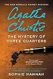 The Mystery of Three Quarters: The New Hercule Poirot Mystery (Hercule Poirot Mysteries Book 3)