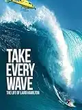 Take Every Wave: The Life of Laird Hamilton