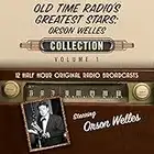 Old Time Radio's Greatest Stars: Orson Welles Collection 1