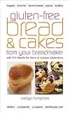 Gluten-free Bread and Cakes from Your Breadmaker: With Full Details for Dairy or Lactose Intolerance (Real Food)