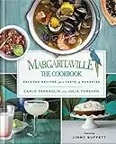 Margaritaville: The Cookbook: Relaxed Recipes For a Taste of Paradise