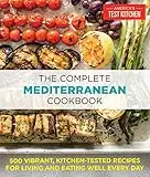 Complete Mediterranean Diet Cookbook: 500 Vibrant, Kitchen-Tested Recipes for Living and Eating Well Every Day (The Complete ATK Cookbook Series)