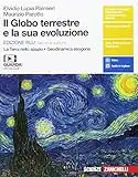 Il globo terrestre e la sua evoluzione. La Terra nello spazio. Geodinamica esogena. Ediz. blu. Per le Scuole superiori. Con e-book